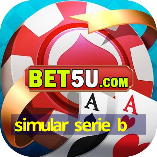 simular serie b